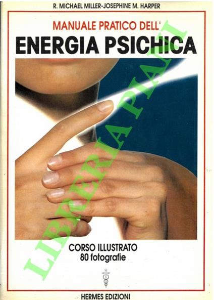 Manuale pratico dell'energia psichica. Corso illustrato di esercizi psichici - copertina