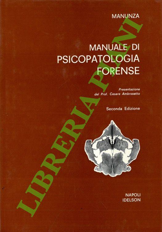 Manuale di psicopatologia forense ad uso dei Magistrati e degli Studenti di Medicina e di Giurisprudenza