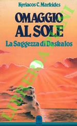 Omaggio al sole. La Saggezza di Daskalos.
