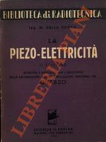 piezo-elettricità. II edizione riveduta ed ampliata con l'aggiunta della lavorazione e delle applicazioni principali del quarzo