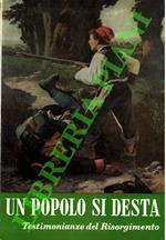 Un popolo si desta. Testimonianze del Risorgimento