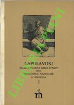 Capolavori nella Raccolta delle stampe della Pinacoteca Nazionale di Bologna. 2- Le stampe italiane del Quattrocento e Cinquecento.