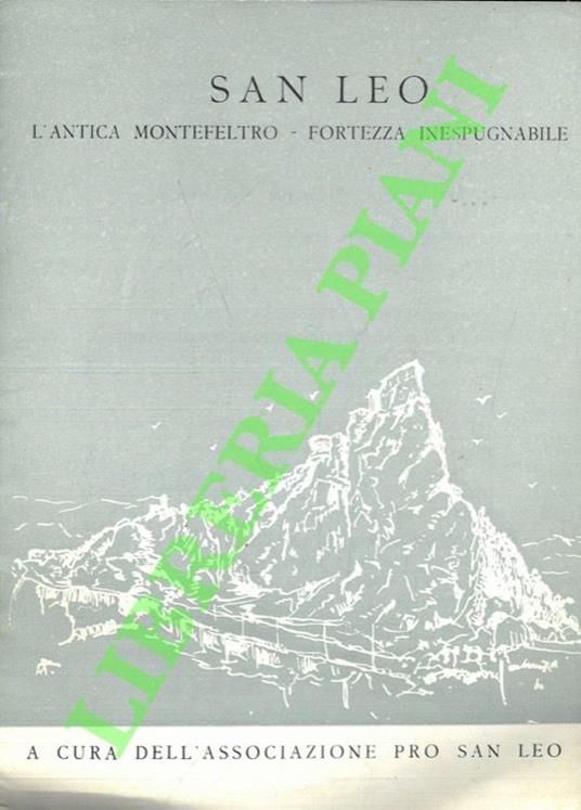 San Leo. L'antica Montefeltro - Fortezza inespugabile.q - copertina