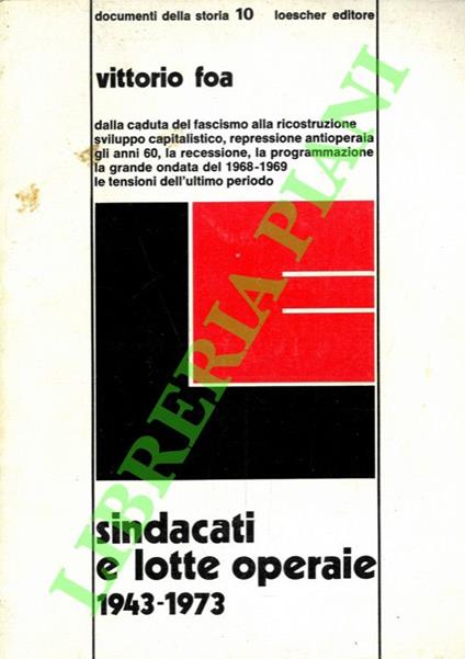 Sindacati e lotte operaie. (1943-1973) - Vittorio Foa - copertina
