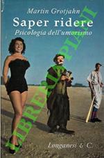 Saper ridere. Psicologia dell'umorismo