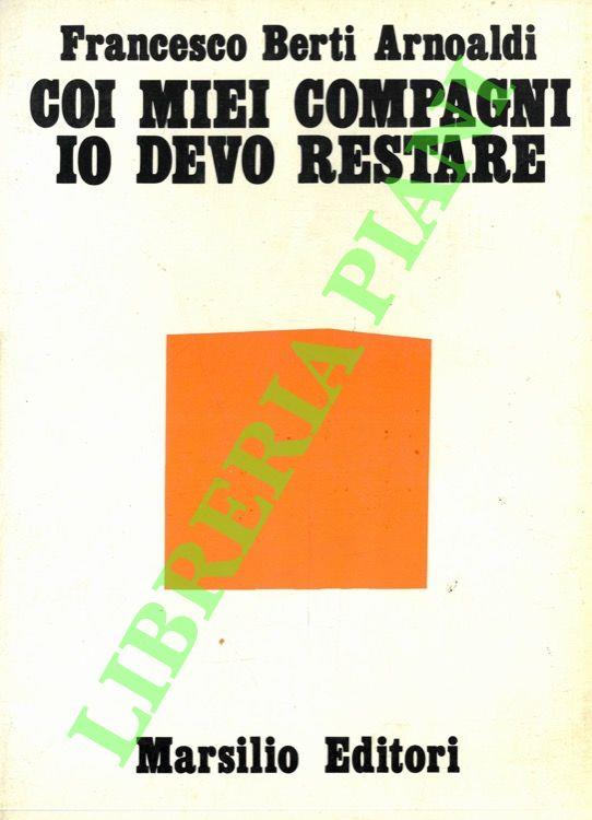 Coi miei compagni devo restare