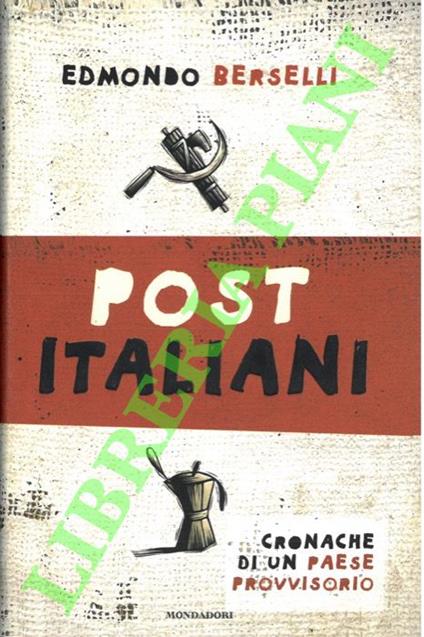Post-italiani. Cronache di un paese provvisorio - Edmondo Berselli - copertina