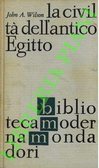 civiltà dell'antico Egitto - John Wilson - copertina