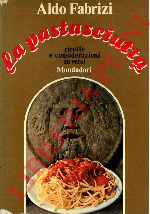 pastasciutta. Ricette e considerazioni in versi