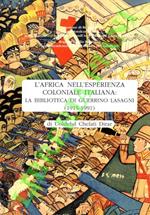 L' Africa nell'esperienza coloniale italiana: la Biblioteca di Guerrino Lasagni (1915-1991)
