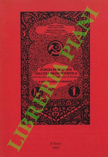 Popoli musulmani dell'ex Unione Sovietica. Materiali esistenti nelle biblioteche di Bologna - Antonio Giusti - copertina