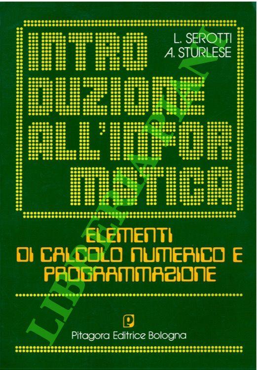 Introduzione all'informatica. Elementi di calcolo numerico e programmazione - copertina