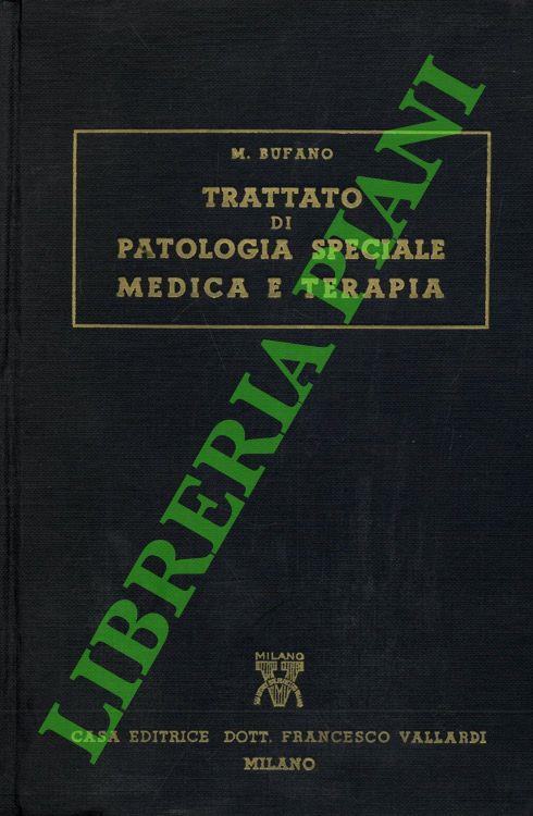 Trattato di patologia speciale medica e terapia. Volume Primo: Disposizioni morbose - Malattie infettive - Elmintiasi - Malattie dell'apparecchio respiratorio - Michele Bufano - copertina