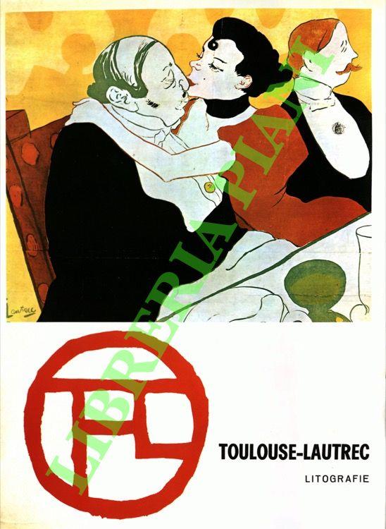 Toulouse Lautrec. Litografie - Puntesecche. L'opera completa