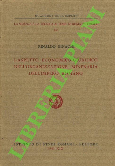 L' aspetto economico-giuridico dell'organizzazione mineraria dell'Impero Romano