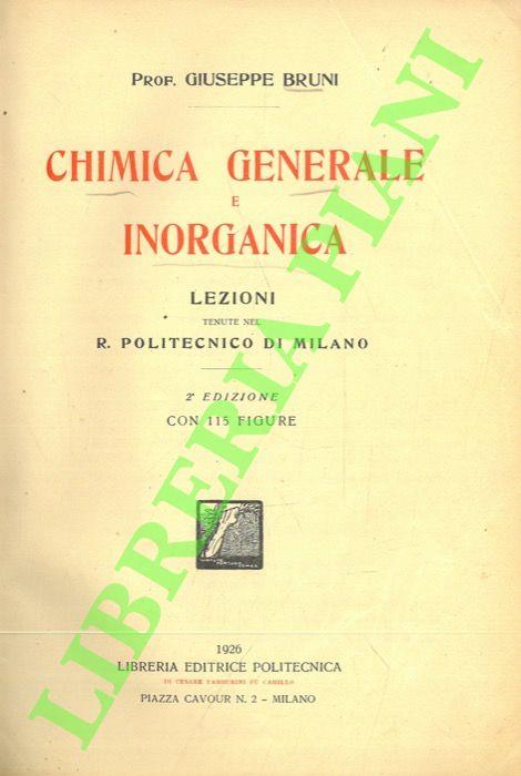 Chimica generale e inorganica. Lezioni tenute nel R. Politecnico di Milano