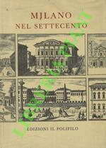 Milano nel settecento e le vedute architettoniche disegnate e incise da Marc'Antonio Dal Re