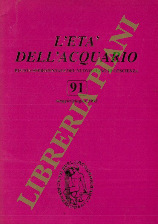 L' età dell'acquario. Rivista sperimentale del nuovo piano di coscienza. n° 91/marzo-aprile 1995 - Bernardino Del Boca - copertina