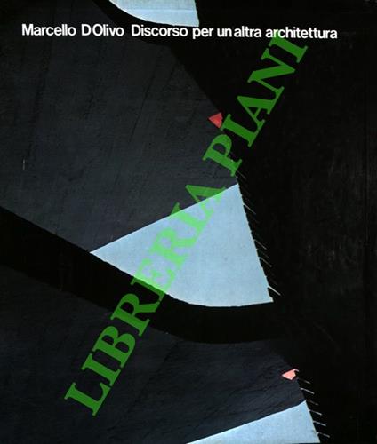 Discorso per un'altra architettura. - Marcello D'Olivo - copertina