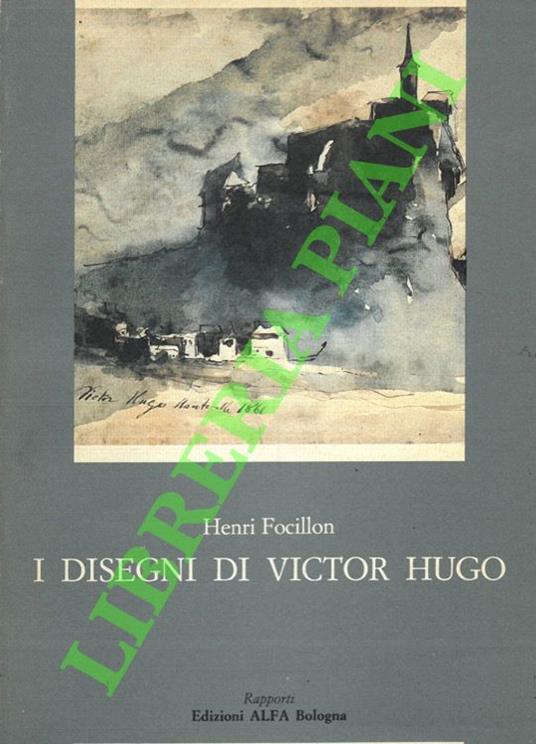 I disegni di Victor Hugo. - Henri Focillon - copertina