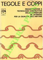 Tegole e coppi. Progettazione e tecnologie costruttive delle coperture in laterizio per la qualità dell'abitare