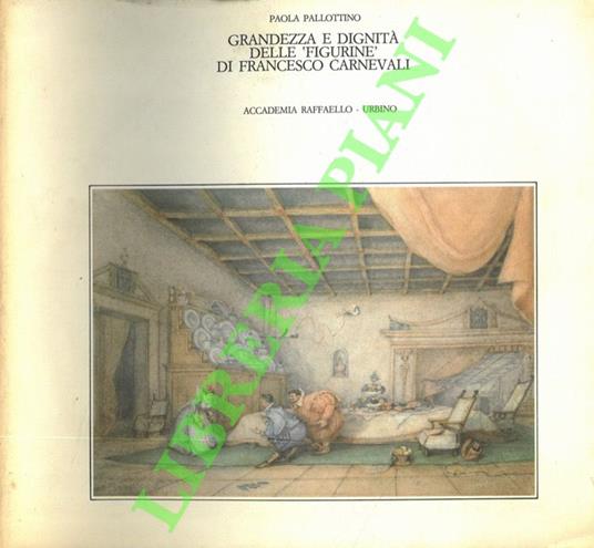 Grandezza e dignità delle “figurine” di Francesco Carnevali - Paola Pallottino - copertina