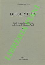 Dulce Melos. Studi e ricerche sui libretti delle opere di Giuseppe Verdi. VI