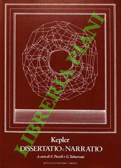 Discussione col Nunzio Sidereo e Relazione sui quattro satelliti di Giove. Introduzione, edizione critica, traduzione, commento a cura di Elio Pasoli e Giorgio Tabarroni. - copertina