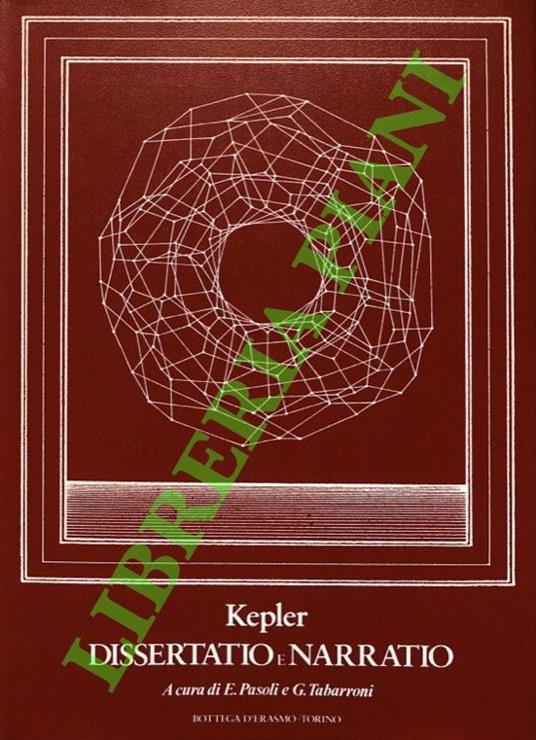 Discussione col Nunzio Sidereo e Relazione sui quattro satelliti di Giove. Introduzione, edizione critica, traduzione, commento a cura di Elio Pasoli e Giorgio Tabarroni. - copertina