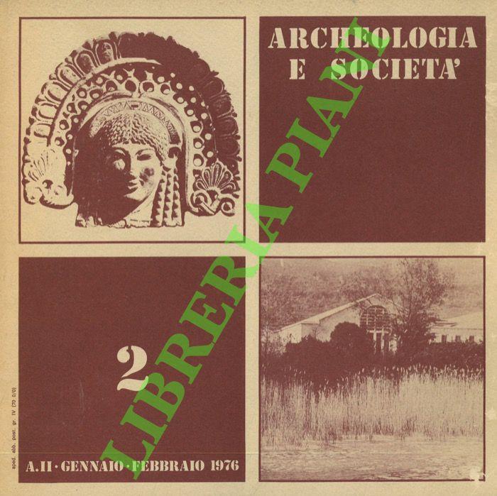 Archeologia e società. Rivista bimestrale di archeologia, storia, arte, tradizioni popolari, turismo, ecologia