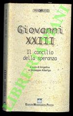 Giovanni XXIII. Il concilio della speranza