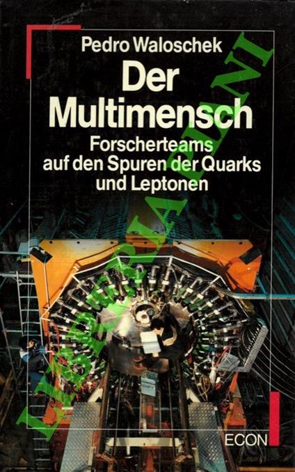 Der Multimensch. Forscherteams auf den Spuren der Quarks und Leptonen - copertina