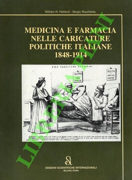 Medicina e farmacia nelle caricature politiche italiane 1848-1919 - copertina