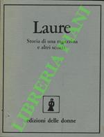 La Laure. Storia di una ragazzina e altri scritti