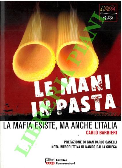 Le mani in pasta. La mafia esiste, ma anche l'Italia - Carlo Barbieri - copertina