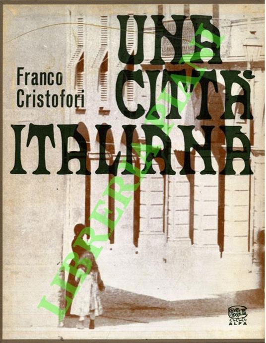 Una città italiana. Immagini dell'ottocento bolognese - Franco Cristofori - copertina