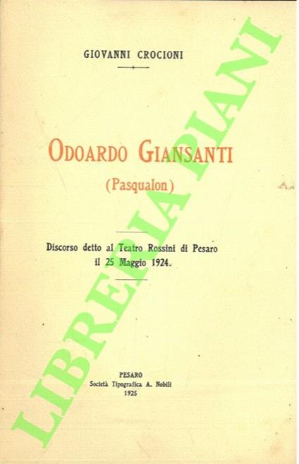 Odoardo Giansanti (Pasqualon). Discorso detto al Teatro Rossini di Pesaro il 25 maggio 1924 - Giovanni Crocioni - copertina