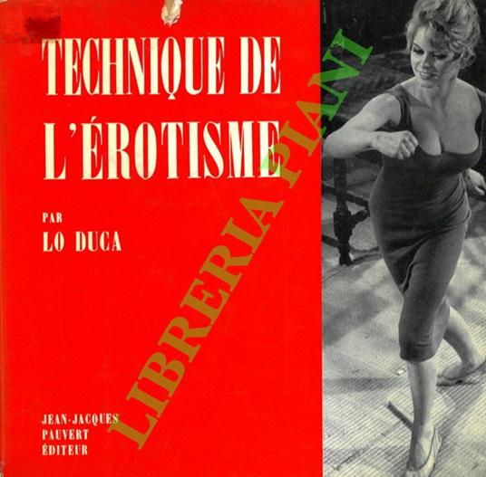 Technique de l'érotisme. - M. Lo Duca - copertina