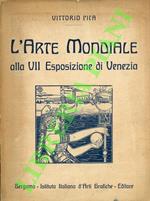 L' arte mondiale alla VII Esposizione di Venezia