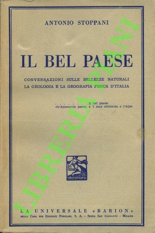 Il Bel Paese.Conversazioni sulle bellezze naturali le geologia e la geografia fisica d'Italia - Antonio Stoppani - copertina