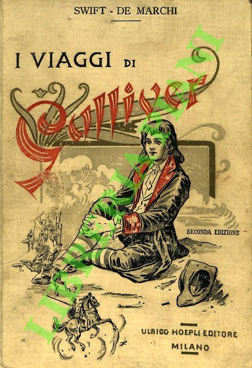 I viaggi di Gulliver in alcune regioni del mondo (Lilliput e Brodingnac). Presentati al pubblico italiano da Luigi de Marchi. - Jonathan Swift - copertina