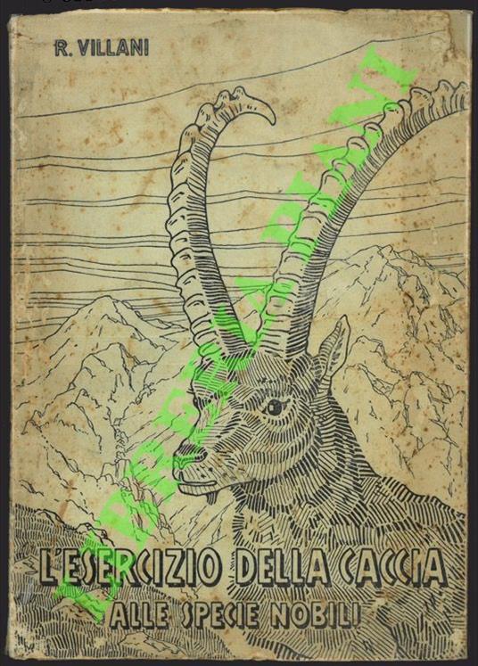 L' esercizio della caccia alle specie nobili. - Rodolfo Villani - copertina