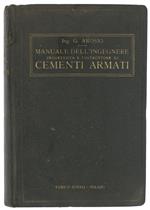 Manuale Dell'Ingegnere Progettista E Costruttore Di Cementi Armati. Con 613 Incisioni E Tavole