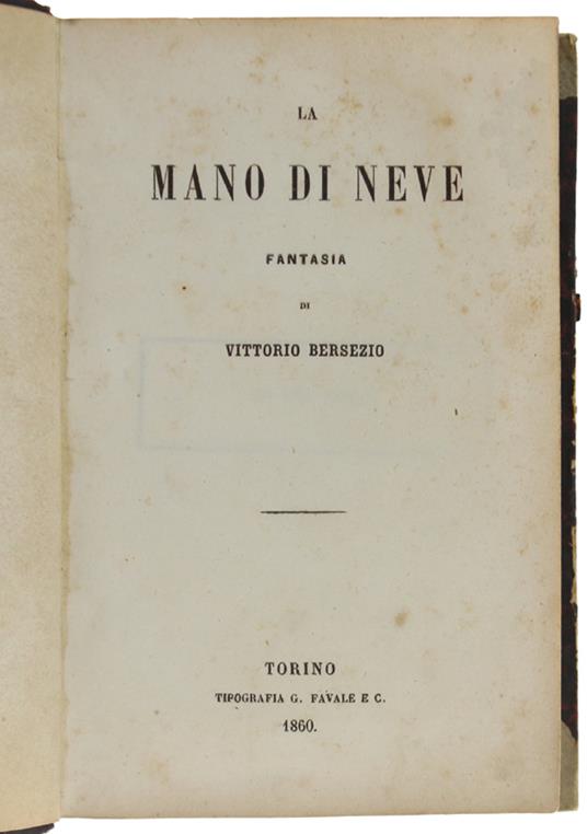 Mano Di Neve. Fantasia. [Seguito Da] Fortuna Disgraziata!  Romanzo - Vittorio Bersezio - copertina