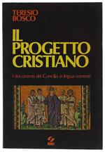 Il Progetto Cristiano. I Documenti Del Concilio In Lingua Corrente