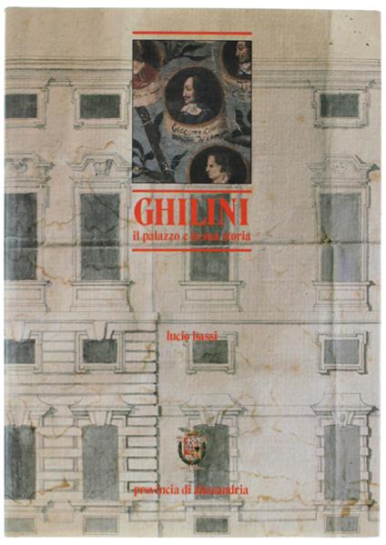 Ghilini : Il Palazzo E La Sua Storia [Come Nuovo] - Luciano Bassi - copertina