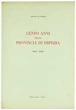 Cento Anni Della Provincia Di Imperia 1860-1960