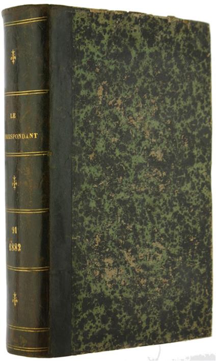 Le Correspondant. Recueil Périodique. Religion, Philosophie, Politique, Sciences, Litterature, Beaux-Arts. Tome 127 De La Collection. Nouvelle Série, Tome 91 - Collectif - copertina