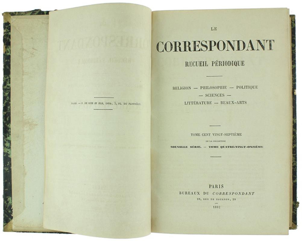 Le Correspondant. Recueil Périodique. Religion, Philosophie, Politique, Sciences, Litterature, Beaux-Arts. Tome 127 De La Collection. Nouvelle Série, Tome 91