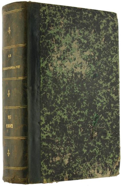 Le Correspondant. Recueil Périodique. Religion, Philosophie, Politique, Sciences, Litterature, Beaux-Arts. Tome 129 De La Collection. Nouvelle Série, Tome 93 - Collectif - copertina